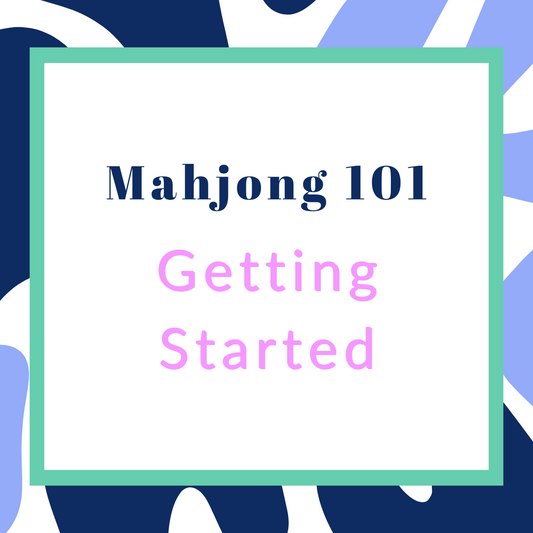 Mahjong 101 - Getting Started