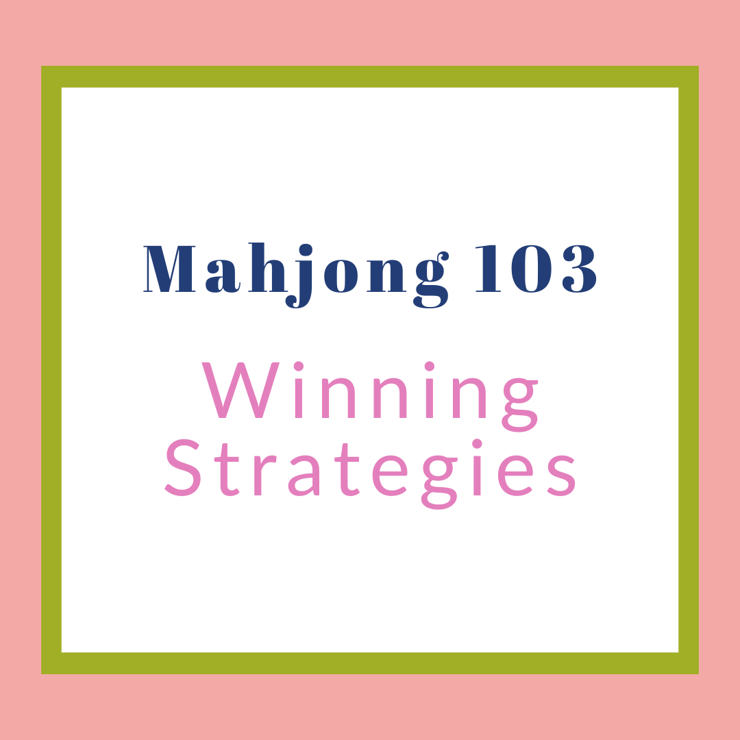Mahjong 103 - Winning Strategies